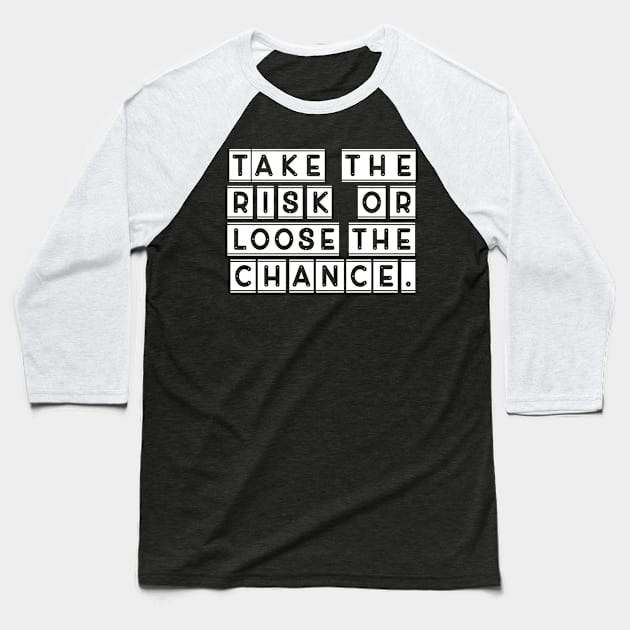Take the risk Baseball T-Shirt by Imutobi